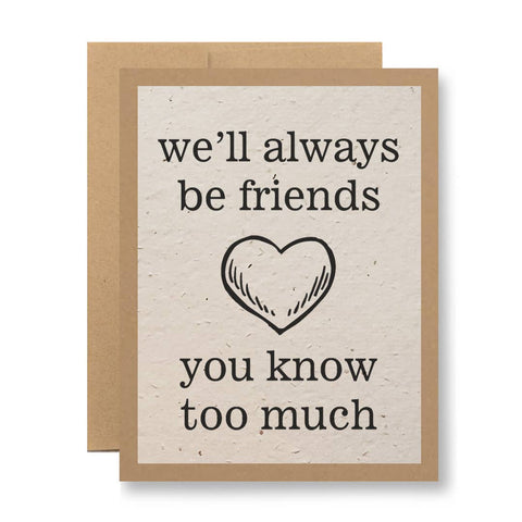 Plantable Seed Paper Greeting Card - ...you know too much