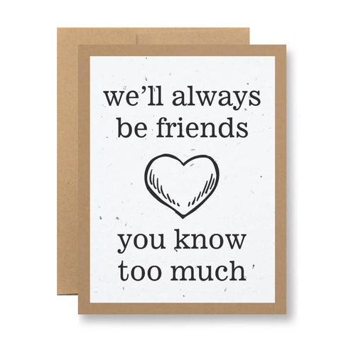 Plantable Seed Paper Greeting Card - ...you know too much